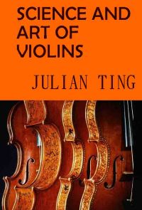 The Science and Art of Violins