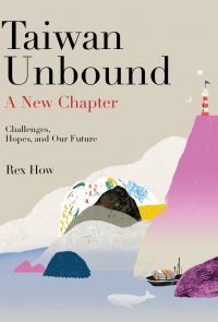 Taiwan Unbound: A New Chapter