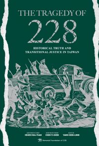 The Tragedy of 228: Historical Truth and Transitional Justice in Taiwan