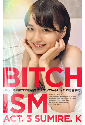 BITCHISM ACT. 3 SUMIRE. K